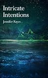 Book cover for Intricate Intentions (Intricate, #2)
