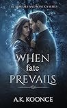 When Fate Prevails by A.K. Koonce