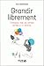 Grandir librement - Témoignage pour une enfance naturelle et créative