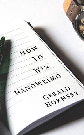 How To Win NaNoWriMo: Advice and inspiration from a twelve-time winner. (Kindle Edition)