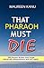 That Pharaoh Must Die: 200 ...