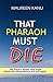 That Pharaoh Must Die by Maureen Kanu