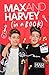 Max and Harvey: In a Book