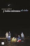 Y todos miramos al cielo (Ficción) by Tommy Wallach