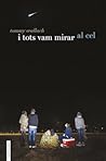 I tots vam mirar al cel by Tommy Wallach