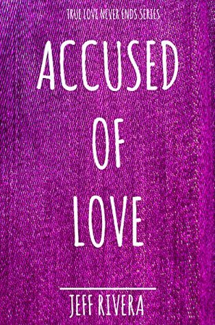 Accused of Love: A Mini Book (True Love Never Ends)