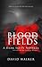 Blood Fields by David     Walker