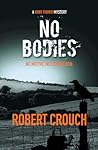No Bodies by Robert   Crouch
