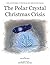 The Polar Crystal Christmas...