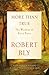 More Than True by Robert  Bly