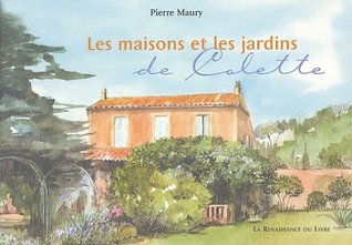 Les maisons et les jardins de Colette (Paperback)