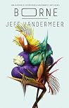 Borne by Jeff Vandermeer