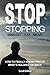 Stop Stopping by Scott Dillon