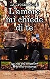 L'amore mi chiede di te by Lucrezia Scali