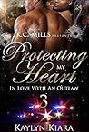 Protecting My Heart 3: In Love With An Outlaw