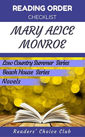 Reading order checklist: Mary Alice Monroe - Series read order: Low Country Summer Series , Beach House Series , Novels (Kindle Edition)