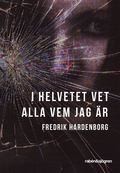 I helvetet vet alla vem jag är (Hardcover)