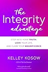 The Integrity Advantage by Kelley Kosow