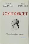 Condorcet: un intellectuel en politique Condorcet: un intellectuel en politique
