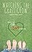 Watching the Grass Grow by Diane Michaels