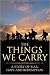 The Things We Carry by Shane Griffin The Things We Carry by Shane Griffin