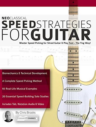 Neoclassical Speed Strategies for Guitar: Master Speed Picking for Shred Guitar & Play Fast - The Yng Way! (Learn Rock Guitar Technique)