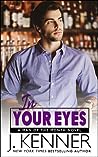 In Your Eyes by J. Kenner