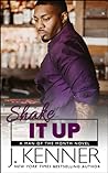 Shake It Up by J. Kenner