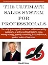 The Ultimate Sales System For Professionals The Ultimate Sales System For Professionals