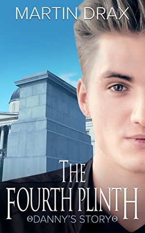 The Fourth Plinth: Danny's Story (The Boys Of Colony Theta Book 4)