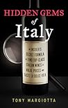Hidden Gems of Italy: An Insider's Secret Formula To Find Top-Class Italian Wines And Taste La Dolce Vita Hidden Gems of Italy: An Insider's Secret Formula To Find Top-Class Italian Wines And Taste La Dolce Vita