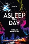 Asleep From Day by Margarita Montimore