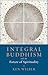 Integral Buddhism And the Future of Spirituality