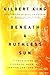 Beneath a Ruthless Sun: A True Story of Violence, Race, and Justice Lost and Found