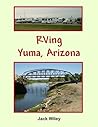 RVing Yuma, Arizona (Free Being RVing)
