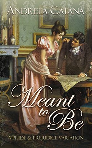 Meant to Be: A Pride and Prejudice Variation (Kindle Edition)