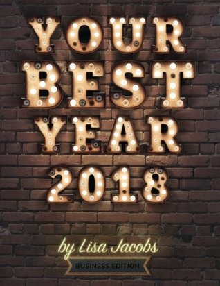 Your Best Year 2018: Productivity Workbook and Online Business Planner (Paperback)