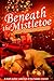 Beneath The Mistletoe: A WIP Anthology