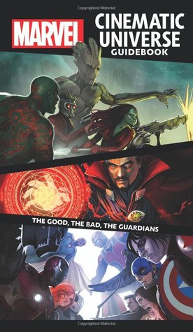 Marvel Cinematic Universe Guidebook: The Good, the Bad, the Guardians (Hardcover)