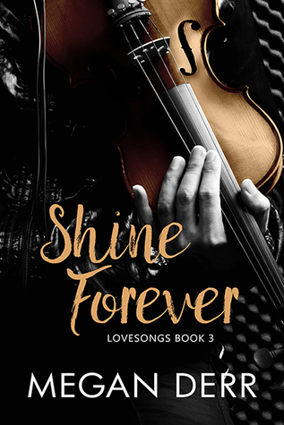 Shine Forever (Lovesongs, #3)