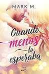 Cuando menos lo esperaba (Spanish Edition) Cuando menos lo esperaba (Spanish Edition)