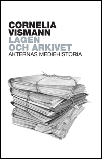 Lagen och arkivet: akternas mediehistoria