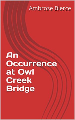 An Occurrence at Owl Creek Bridge
