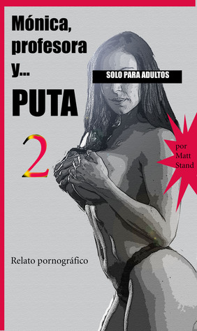 Mónica, profesora y...puta. 2 (ebook)