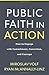 Public Faith in Action: How to Engage with Commitment, Conviction, and Courage