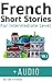 French Short Stories for In...