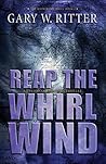 Reap the Whirlwind: A Dystopian End-Times Thriller (The Whirlwind Series Book 2)