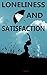 LONELINESS AND SATISFACTION...