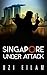 Singapore Under Attack