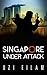 Singapore Under Attack